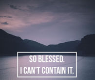 231590-So-Blessed.-I-Can-t-Contain-It